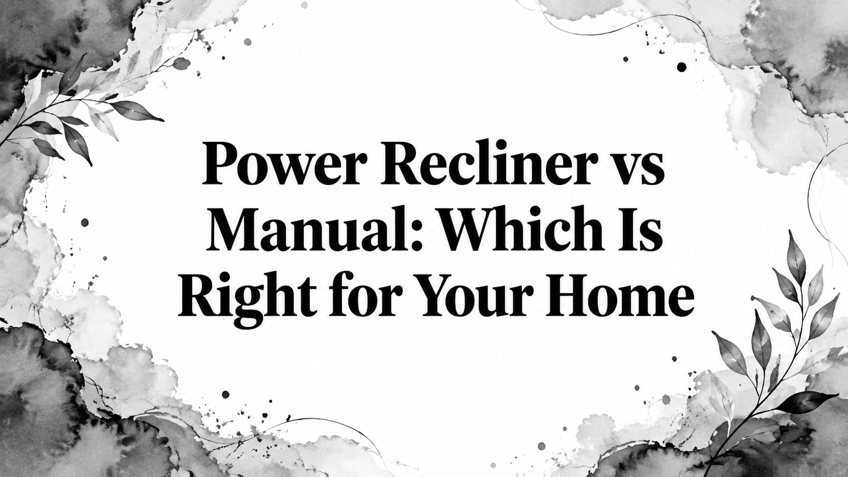 Power Recliner Vs Manual Furniture Comparison