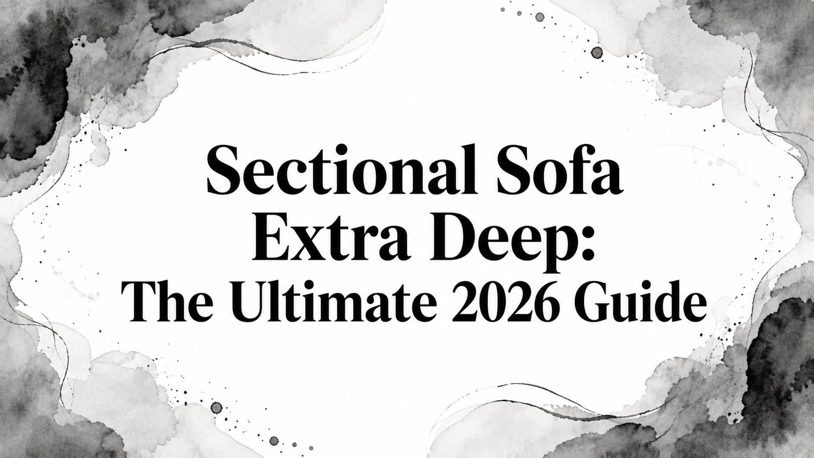 Sectional Sofa Extra Deep Sofa Guide