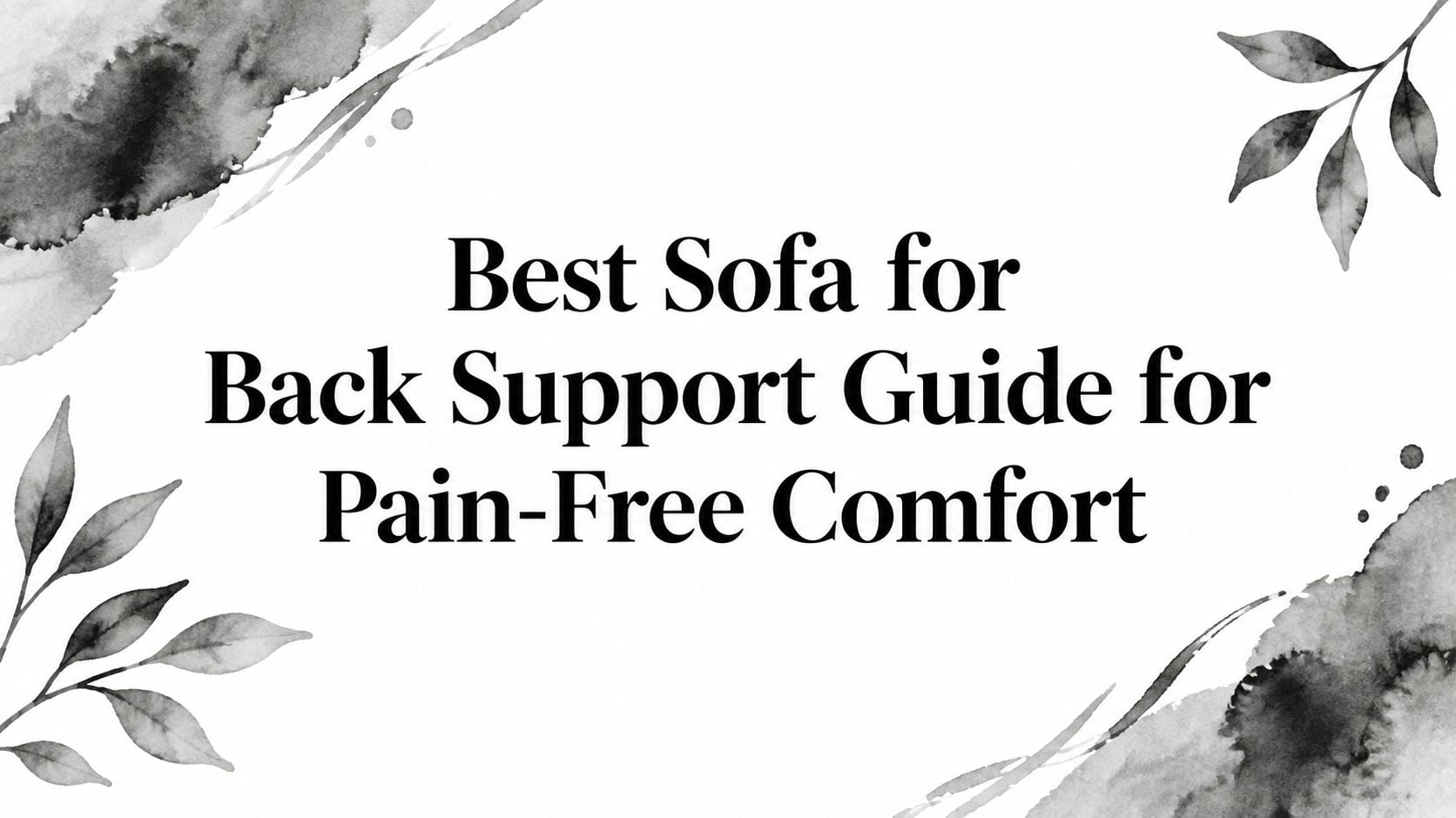 Best Sofa For Back Support Sofa Guide